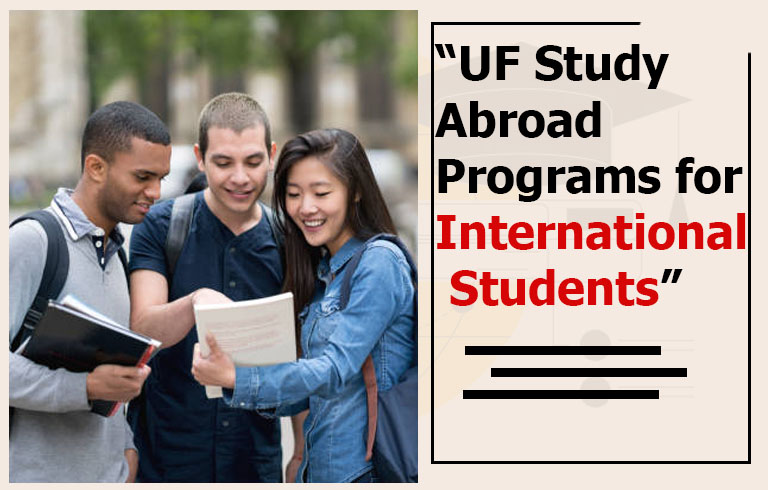 The University of Florida Offers Over 400 Study Abroad Programs for International Students in More than 50 Countries