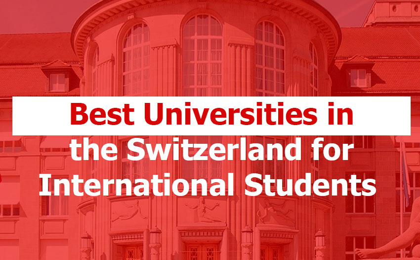 Best Universities in Switzerland: A Complete Guide for International Students Best Universities in Switzerland