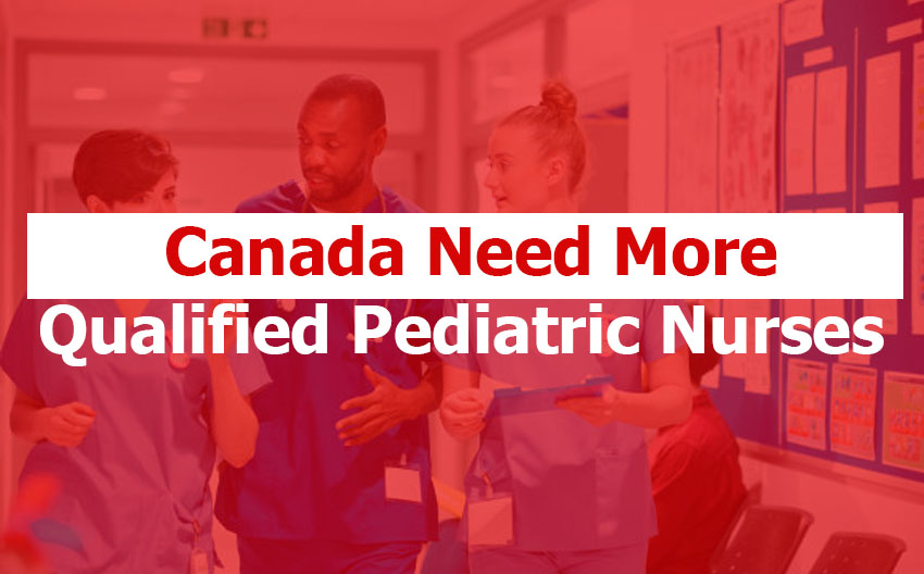 Canada Need More Qualified Pediatric Nurses to Fill Critical Shortages