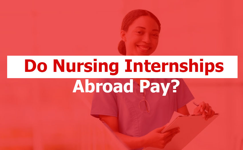 Do Nursing Internships Abroad Pay?