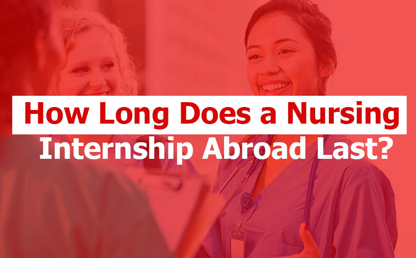 How Long Does a Nursing Internship Abroad Last?
