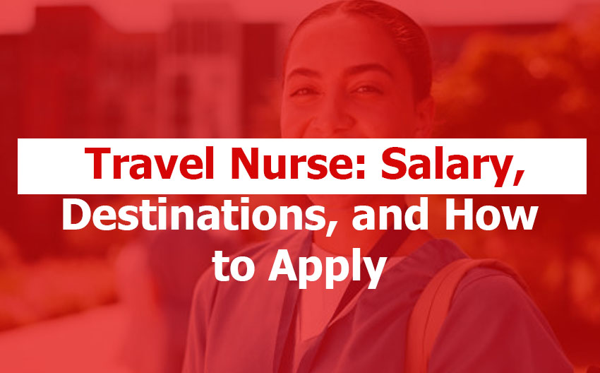 Travel Nurse and Travel Nurse Salary