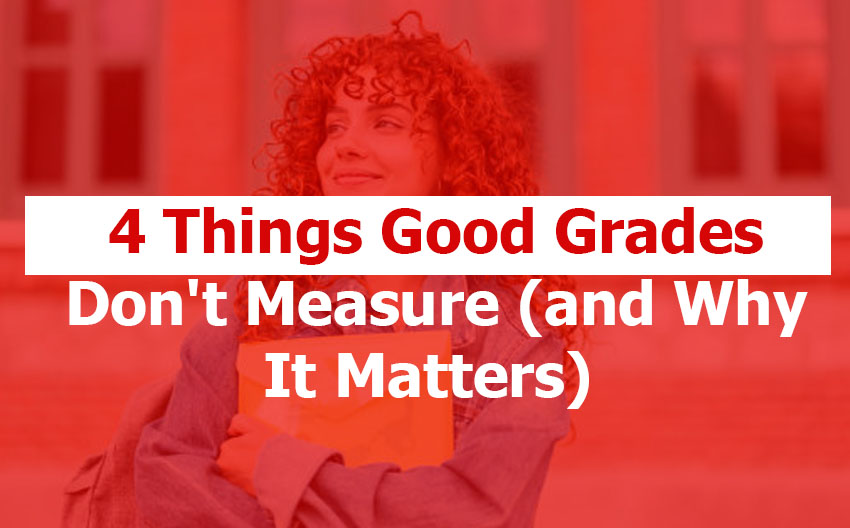 What Grades Don’t Measure (and Why It Matters)