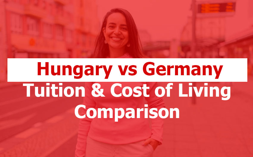 Hungary vs Germany Tuition and Living Costs: Tuition & Living Cost Comparison