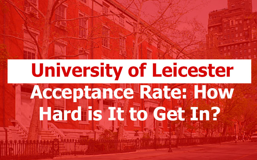 University of Leicester Acceptance Rate