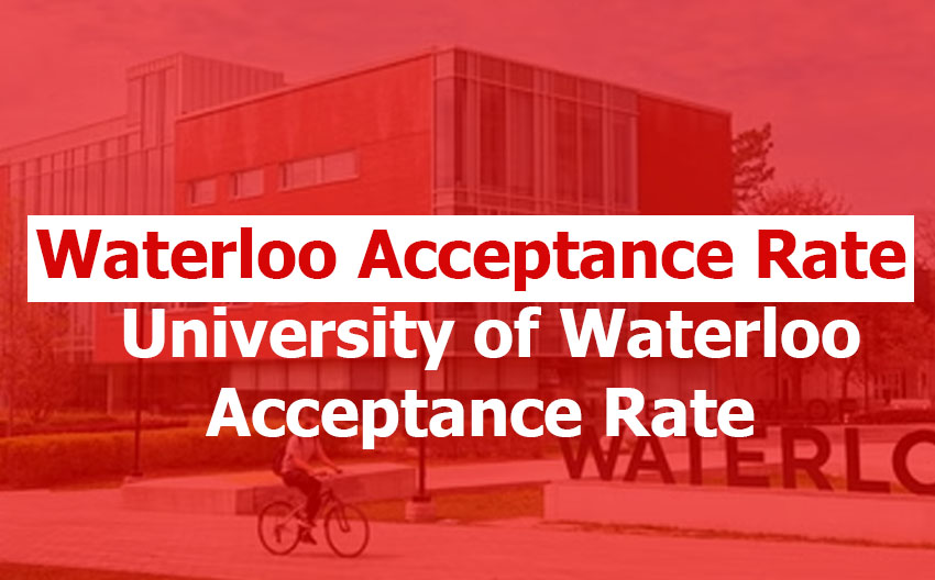 University of Waterloo Acceptance and Admission Rate: What Is the Acceptance Rate at the University of Waterloo (2024–2025)? Waterloo Acceptance Rate