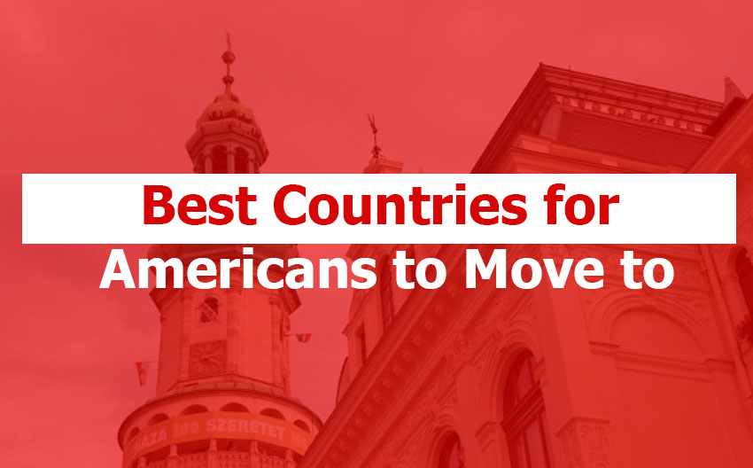 Best Countries for Americans to Move To