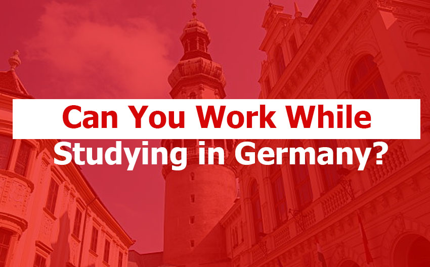 Can You Work While Studying in Germany?