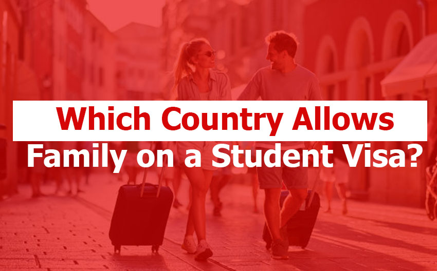 Which Country Allows Family on a Student Visa?