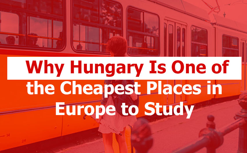 Why Hungary Is One of the Cheapest Places in Europe to Study