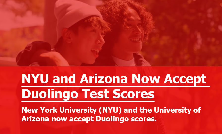 New York University and University of Arizona Now Accept Duolingo Scores as Part of Their Admissions Process New York University and University of Arizona Now Accept Duolingo Scores as Part of Their Admissions Process