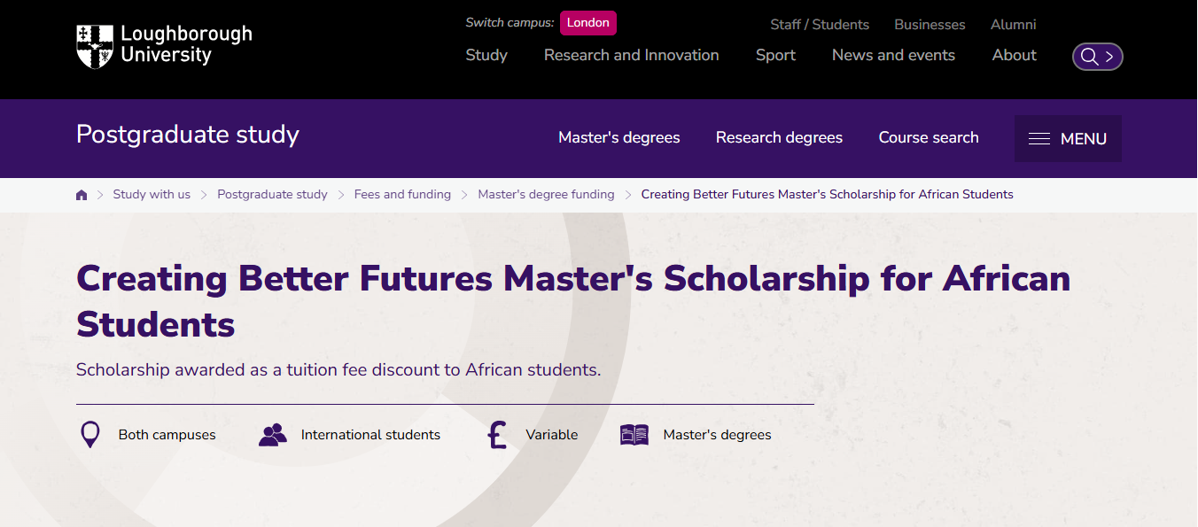 Creating Better Futures Master’s Scholarship for African Students 2026 at Loughborough University in the UK Creating Better Futures Master's Scholarship