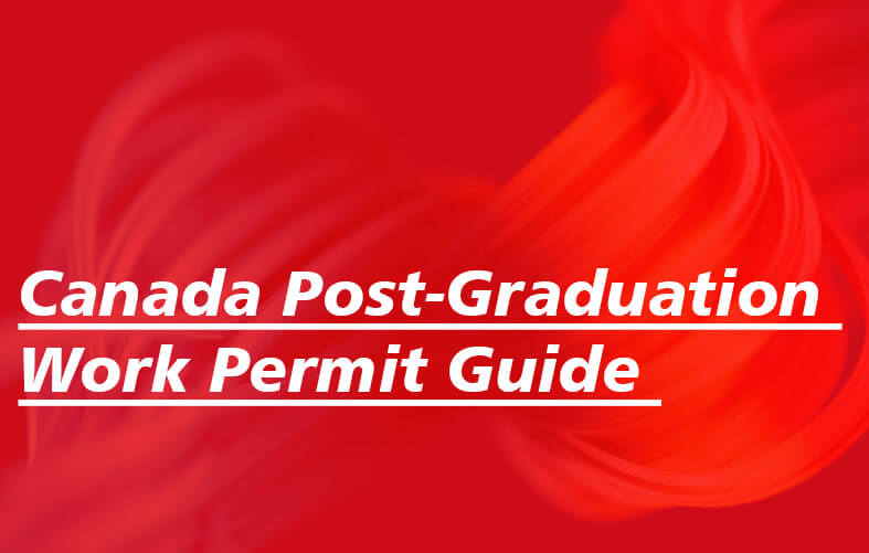 Canada Post Graduation Work Permit: Eligibility, Rules & How to Apply Canada Post Graduation Work Permit