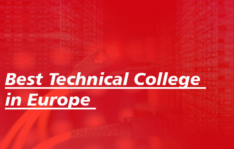 Best Technical College in Europe