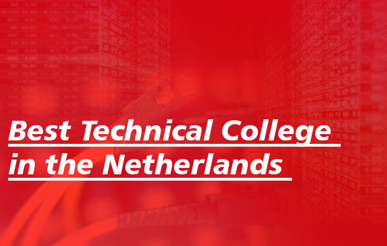Best Technical College in the Netherlands