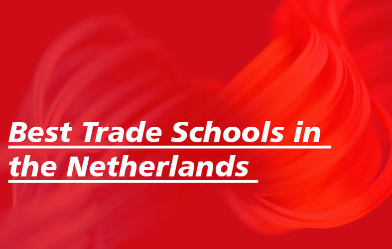 Best Trade Schools in the Netherlands