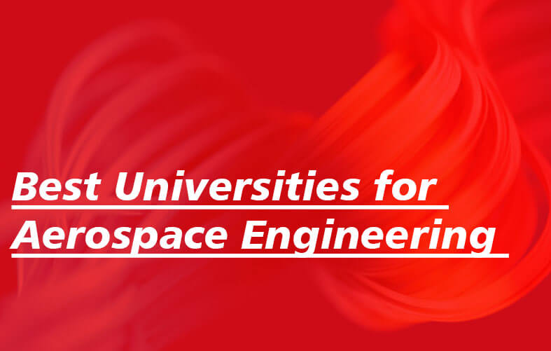 Best Universities for Aerospace Engineering