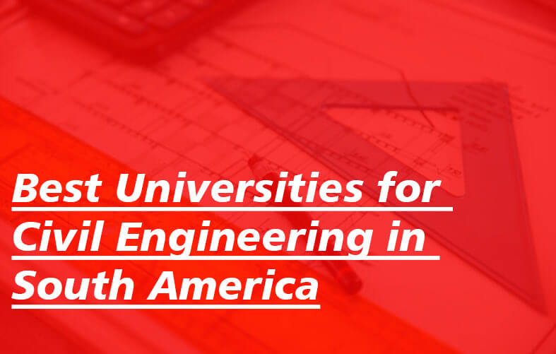 Best Universities for Civil Engineering in South America