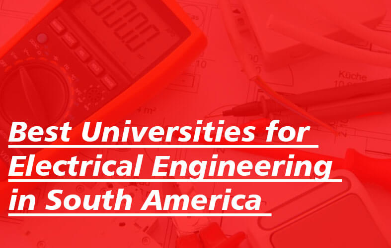 Best Universities for Electrical Engineering in South America