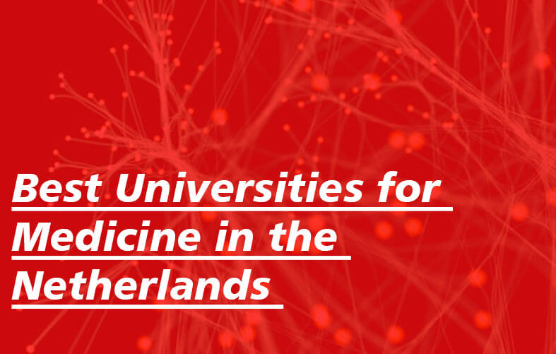 Best Universities for Medicine in the Netherlands