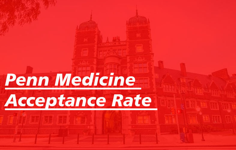 Penn Medicine Acceptance Rate