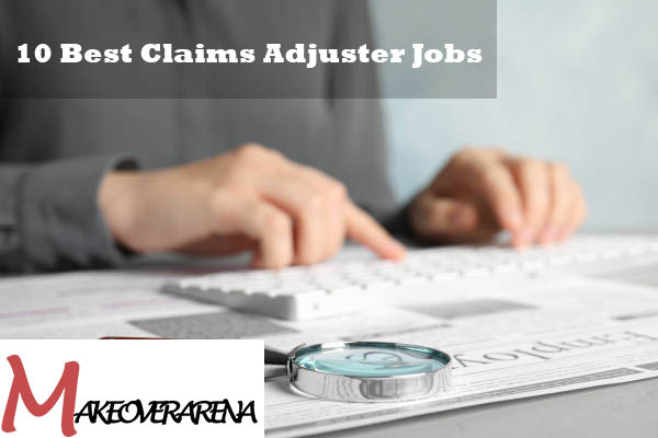 10 Best Claims Adjuster Jobs