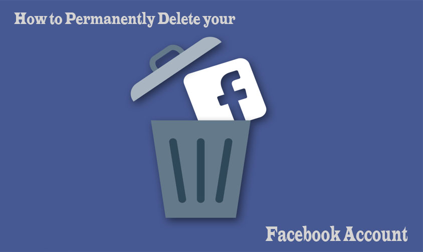 How to Permanently Delete your Facebook Account
