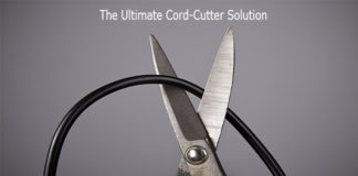 The Ultimate Cord-Cutter Solution