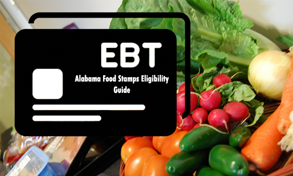 Alabama Food Stamps Eligibility Guide: Required Documents for the Food Stamps Program ...