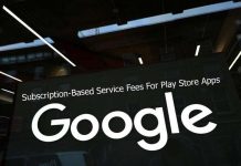 Subscription-Based Service Fees For Play Store Apps Reportedly To Be Cut Down In Half by Google