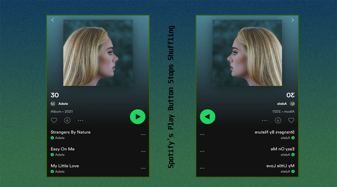 Spotify’s Play Button Stops Shuffling - Thanks to Adele | Makeoverarena