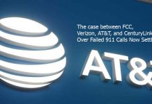 The case between FCC, Verizon, AT&T, and CenturyLink Over Failed 911 Calls Now Settled