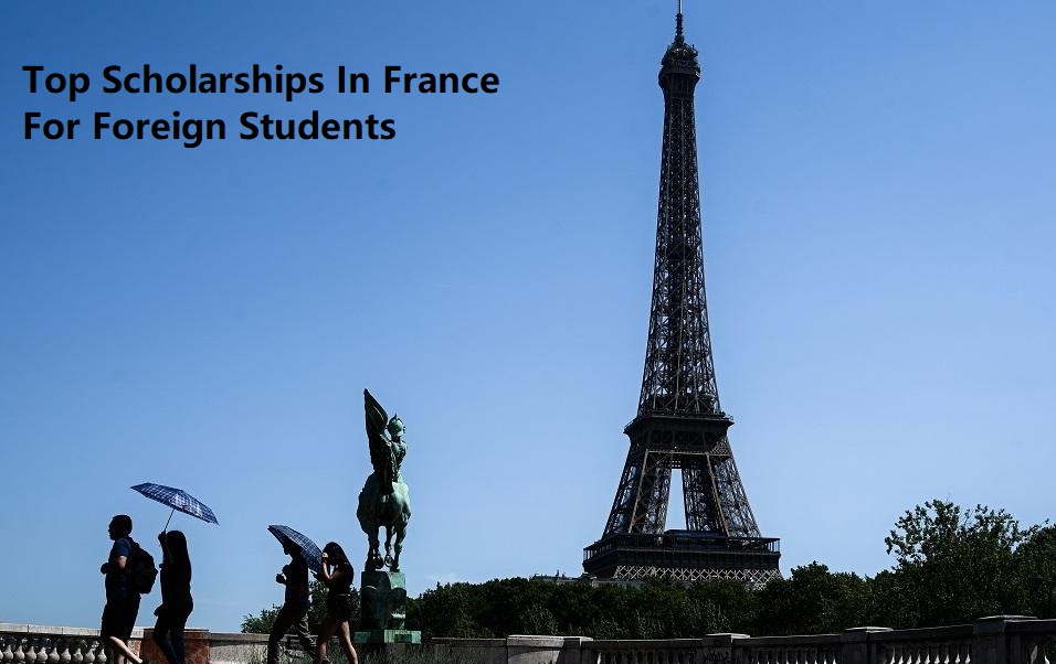 Top Scholarships In France For Foreign Students