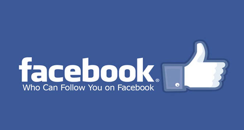 Who Can Follow You on Facebook