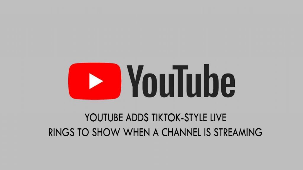 YouTube adds TikTok-style live rings to show when a channel is streaming