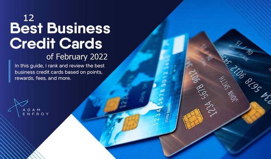 12 Best Business Credit Cards of February 2022