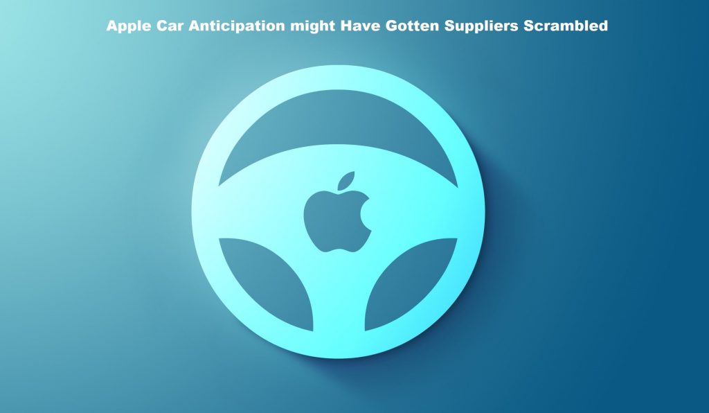 Apple Car Anticipation might Have Gotten Suppliers Scrambled