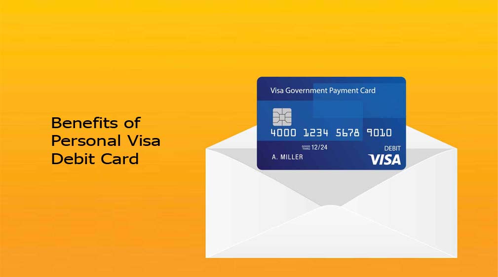 Benefits of Personal Visa Debit Card