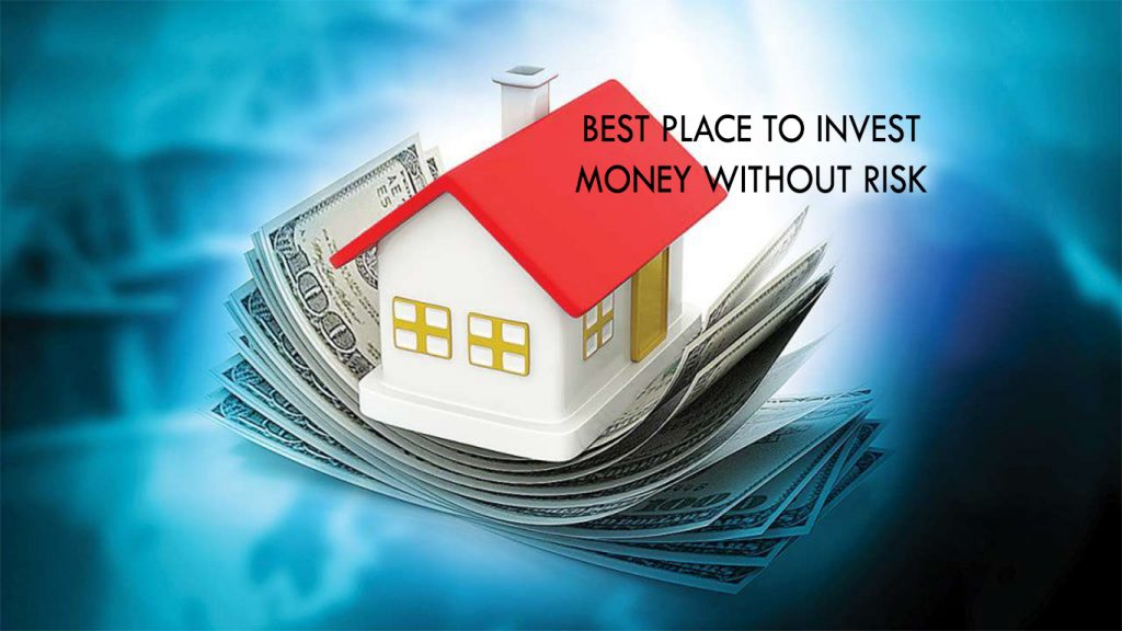 Best Place to Invest Money Without Risk