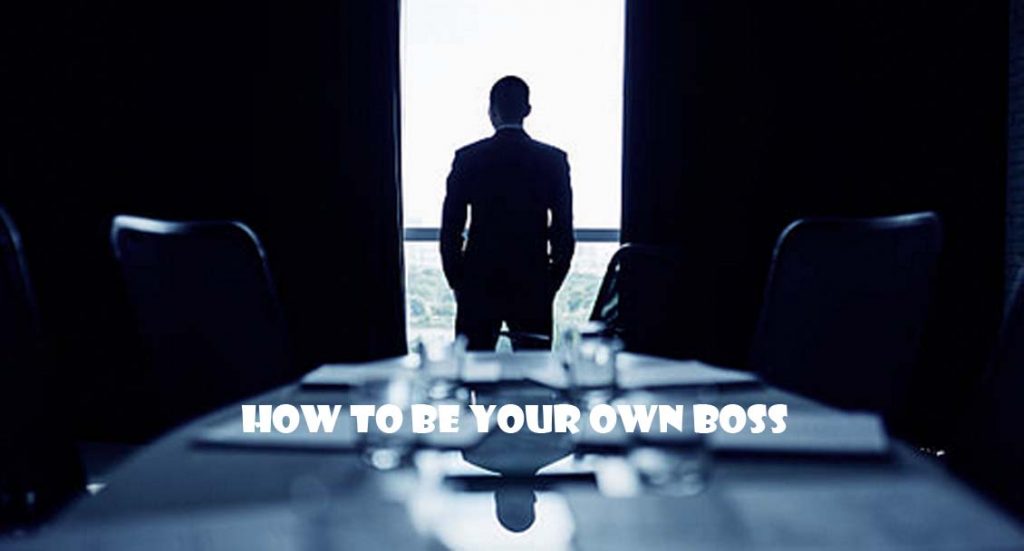 How to Be Your Own Boss