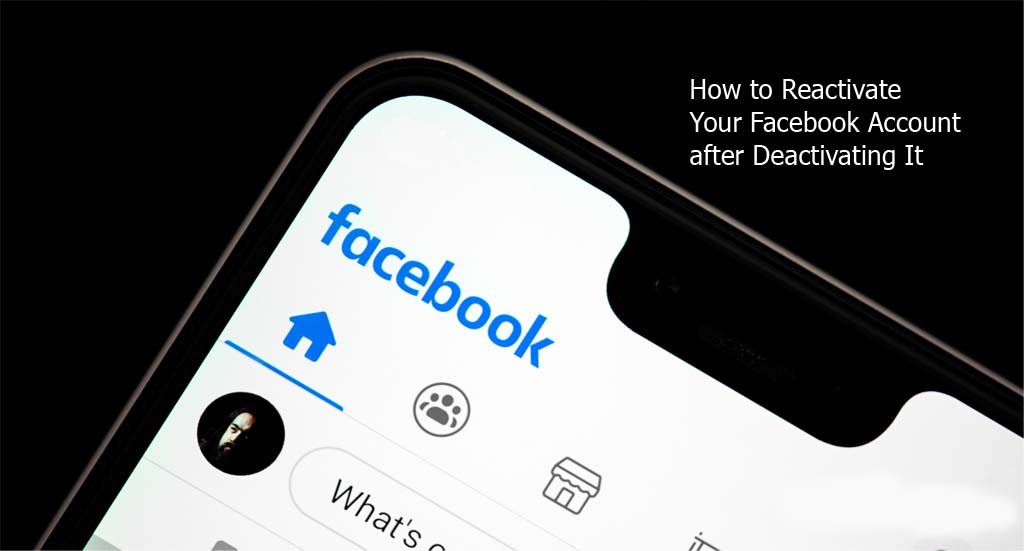 How to Reactivate Your Facebook Account after Deactivating It