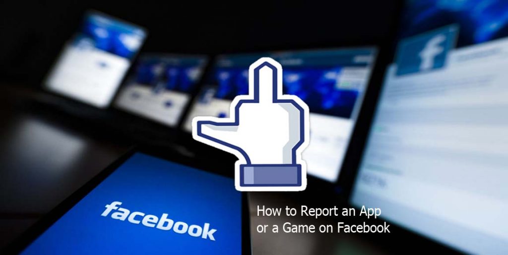 How to Report an App or a Game on Facebook