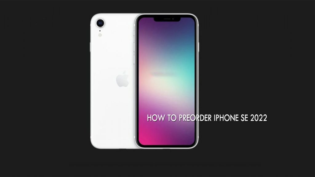 How to preorder iPhone SE 2022