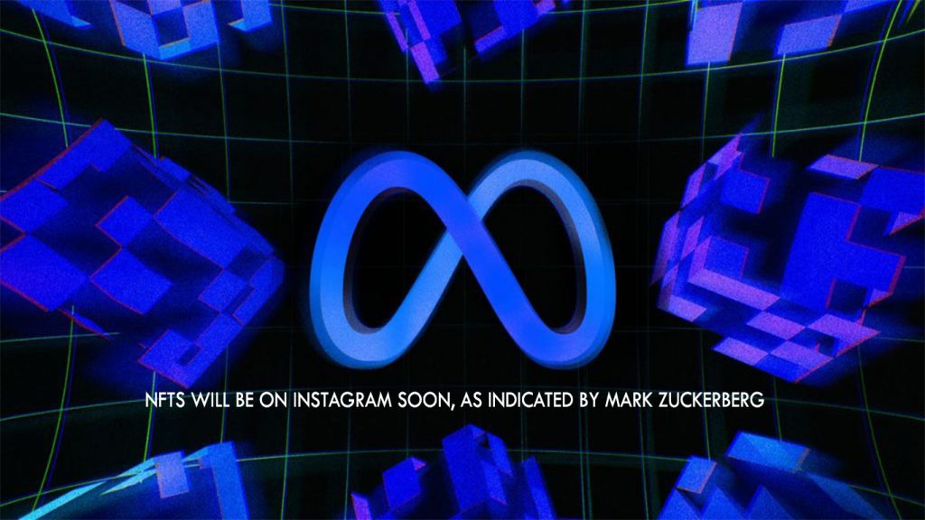 NFTs Will Be On Instagram Soon, As Indicated By Mark Zuckerberg
