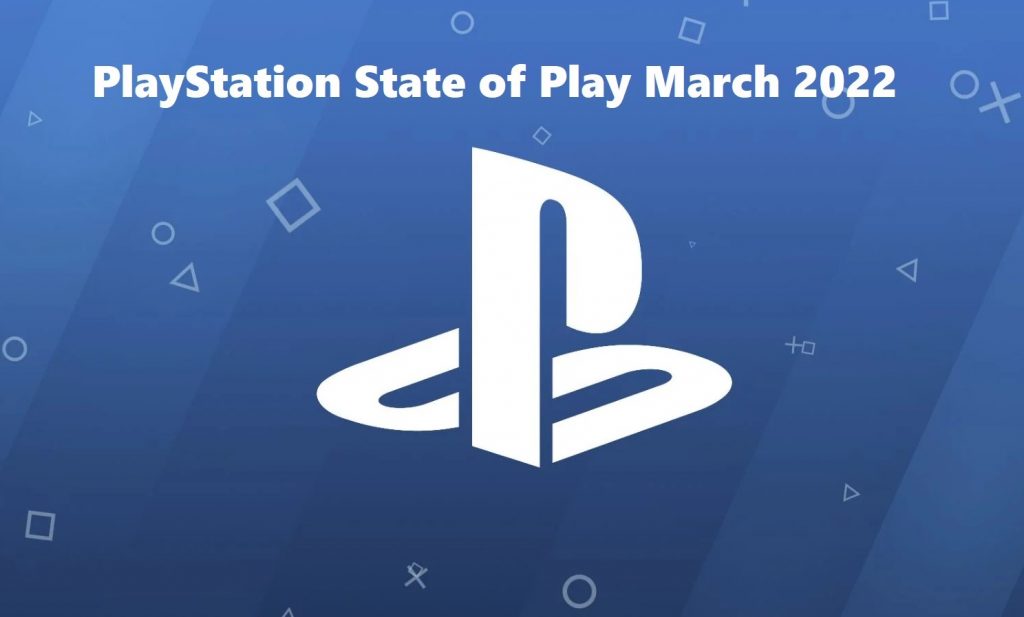 PlayStation State of Play March 2022