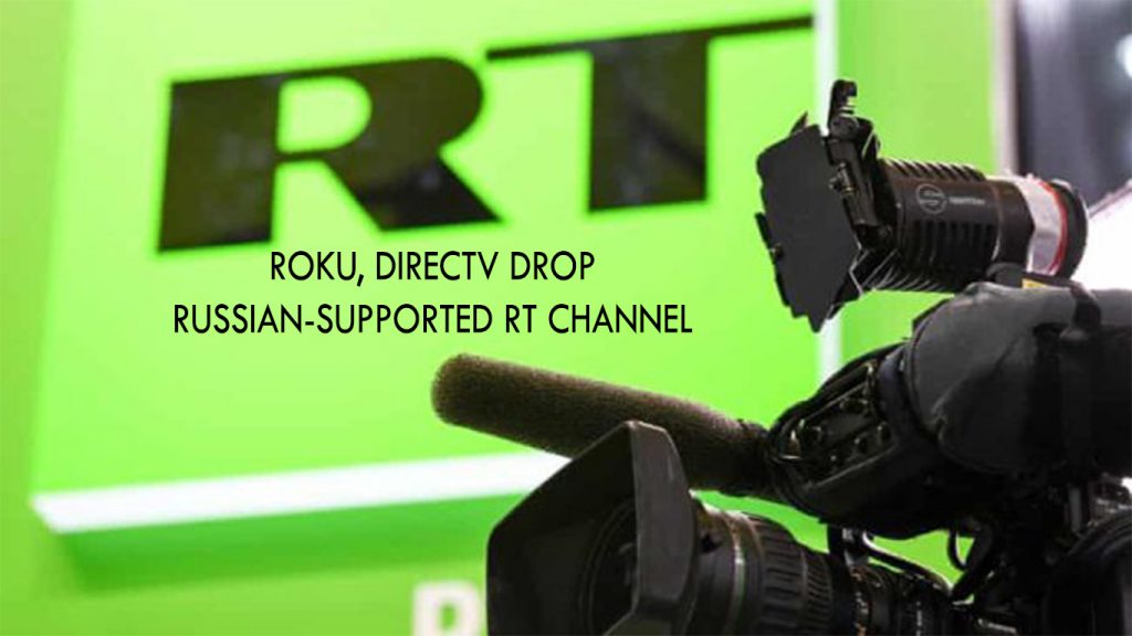 Roku, DirecTV drop Russian-supported RT channel