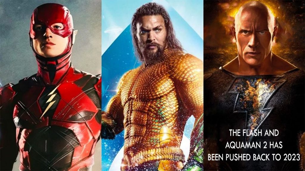The Flash and Aquaman 2 Has Been pushed back to 2023