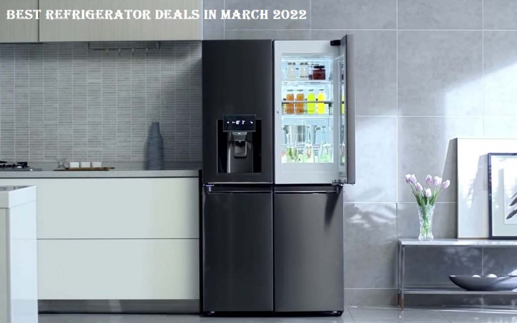 Best Refrigerator Deals in March 2022