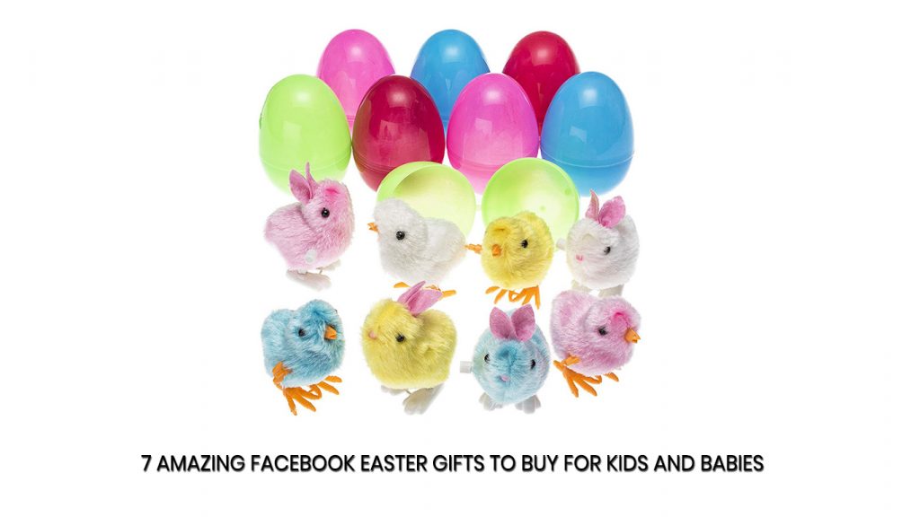 7 Amazing Facebook Easter Gifts to Buy for Kids and Babies