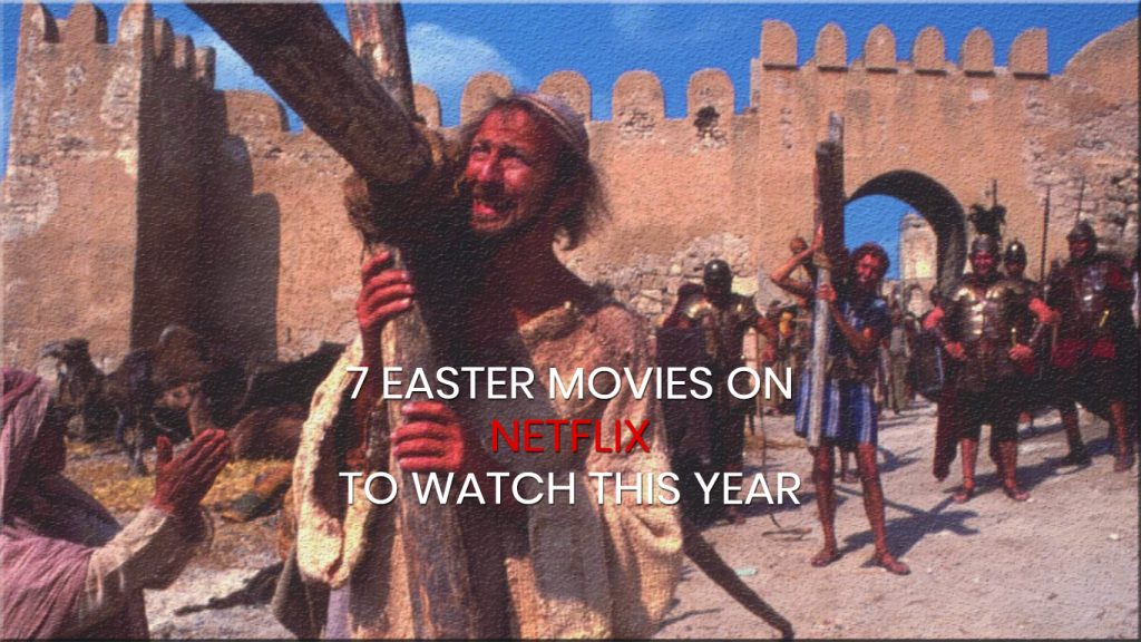 7 Easter Movies on Netflix to Watch This Year